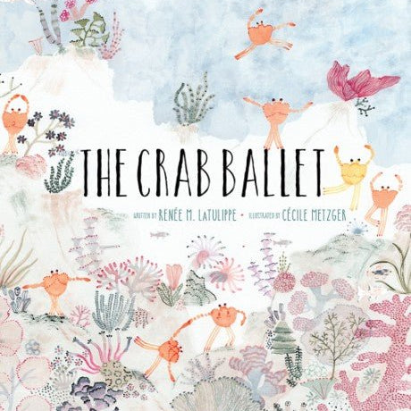 The Crab Ballet Book - Wren Harper