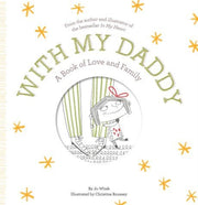 With My Daddy: A Book Of Love And Family - Wren Harper
